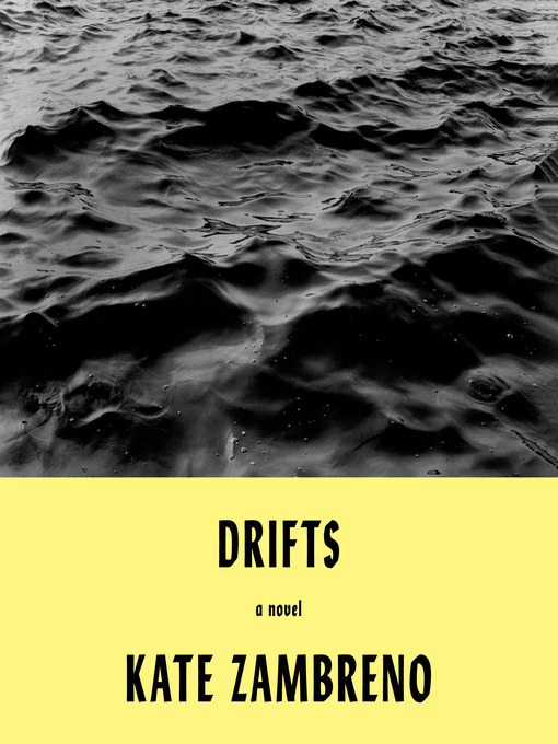 Title details for Drifts by Kate Zambreno - Available